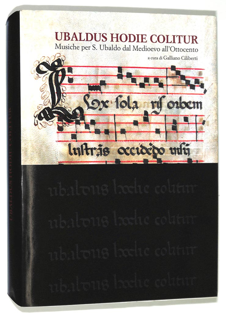 Ubaldus hodie colitur. Musiche per S. Ubaldo dal medioevo all'Ottocento
